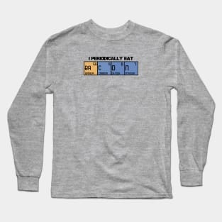 I periodically eat bacon Long Sleeve T-Shirt